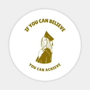 Believe in youself ! Magnet